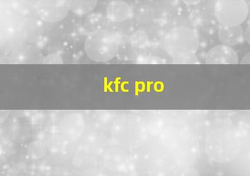 kfc pro